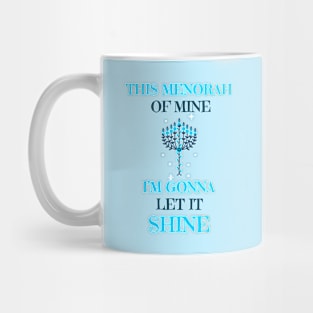 “This Menorah Of Mine, I’m Gonna Let It Shine” Decorative Menorah Mug